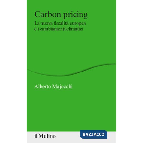 Carbon Pricing. La nuova fiscalità europea e i cambiamenti climatici