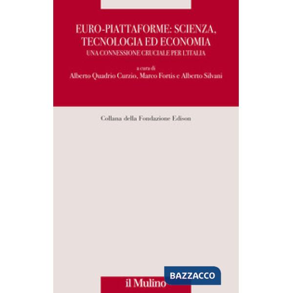 Euro-piattaforme: scienza, tecnologia ed economia. Una connessione cruciale per l'Italia
