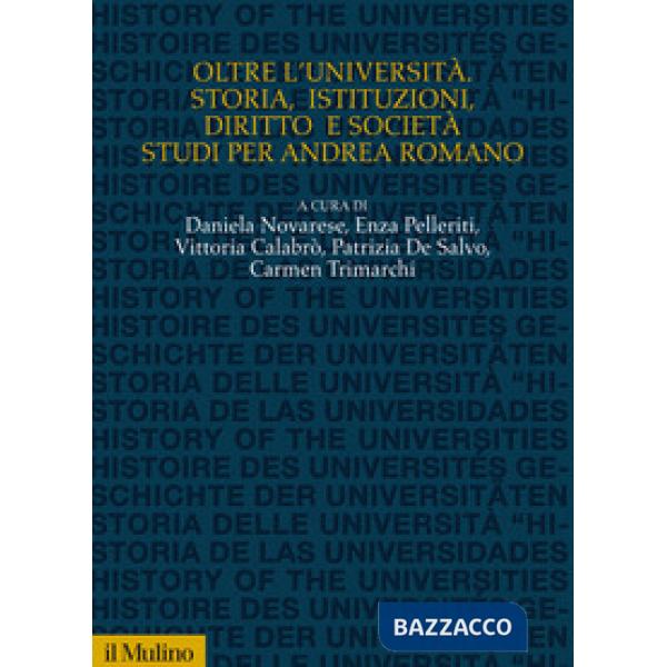 Oltre l'Università. Storia, istituzioni, diritto e società, studi per Andrea Romano
