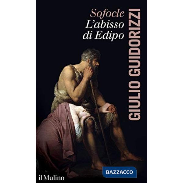 Sofocle. L'abisso di Edipo