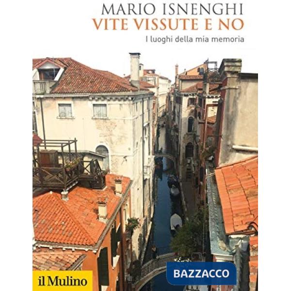 Vite vissute e no. I luoghi della mia memoria