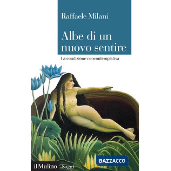 Albe di un nuovo sentire. La condizione neocontemplativa