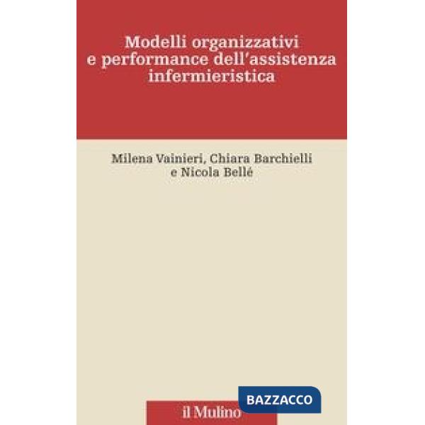 Modelli organizzativi e performance dell'assistenza infermieristica