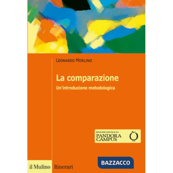 Comparazione. Un'introduzione metodologica (La)