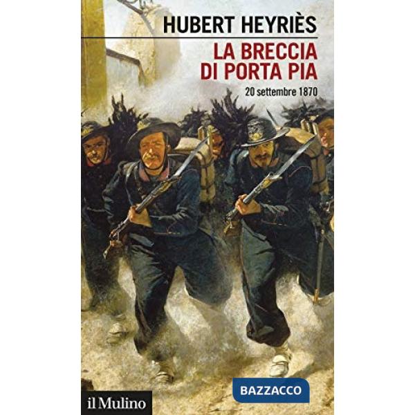 Breccia di Porta Pia. 20 settembre 1870 (La)