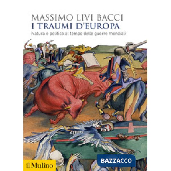 Traumi d'Europa. Natura e politica al tempo delle guerre mondiali (I)