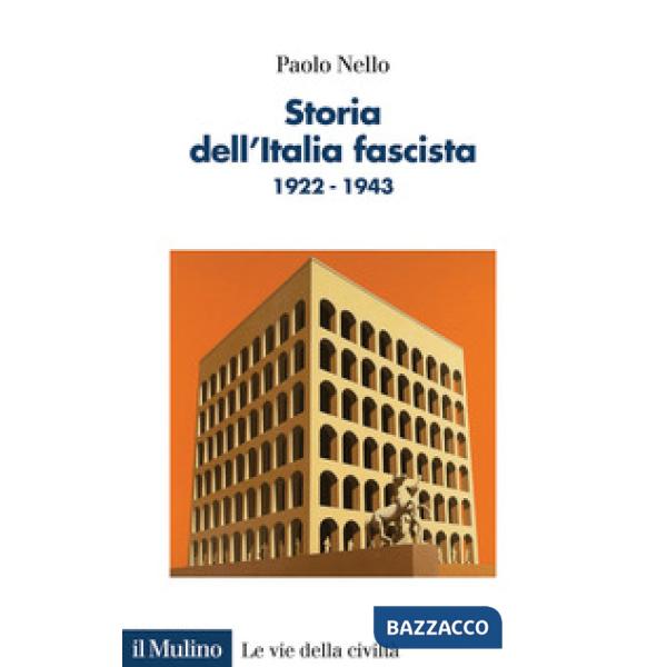 Storia dell'Italia fascista. 1922-1943