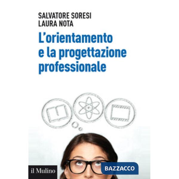 Orientamento e la progettazione professionale. Modelli, strumenti e buone pratiche (L')