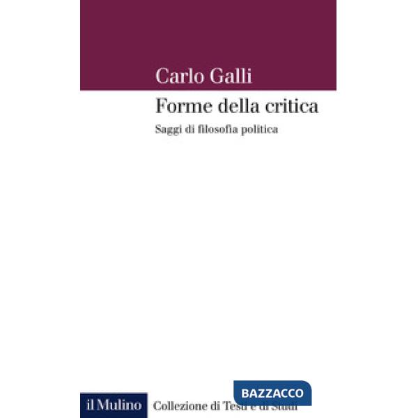 Forme della critica. Saggi di filosofia politica