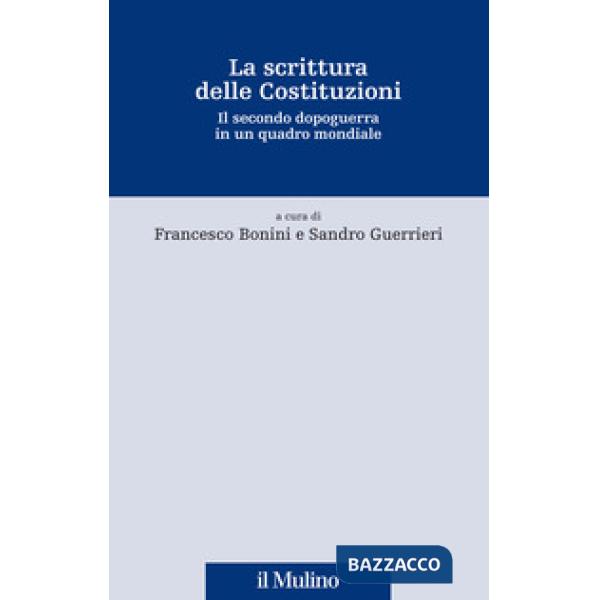 Scrittura delle Costituzioni. Il secondo dopoguerra in un quadro mondiale (La)