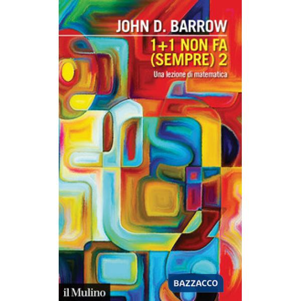 1+1 non fa (sempre) 2. Una lezione di matematica