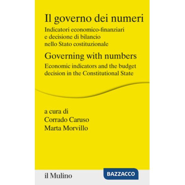 Governo dei numeri. Indicatori economico-finanziari e decisione di bilancio nello Stato costituzionale (Il)