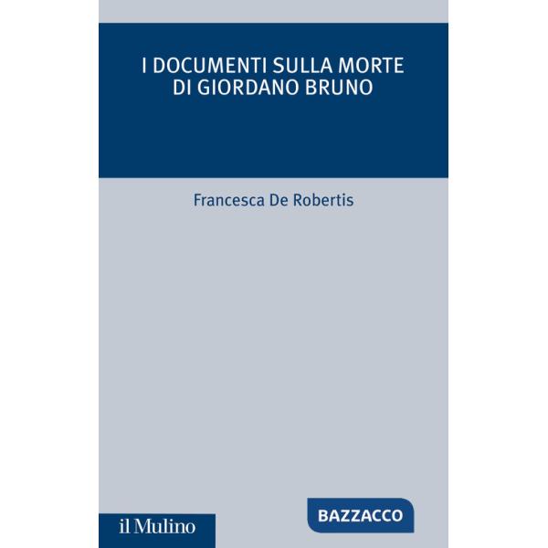 Documenti sulla morte di Giordano Bruno (I)