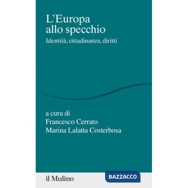 Europa allo specchio. Identità, cittadinanza, diritti (L')