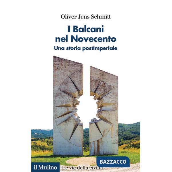 Balcani nel Novecento. Una storia postimperiale (1912-2000) (I)