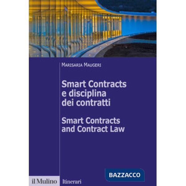Smart Contracts e disciplina dei contratti-Smart Contracts and Contract Law. Ediz. bilingue