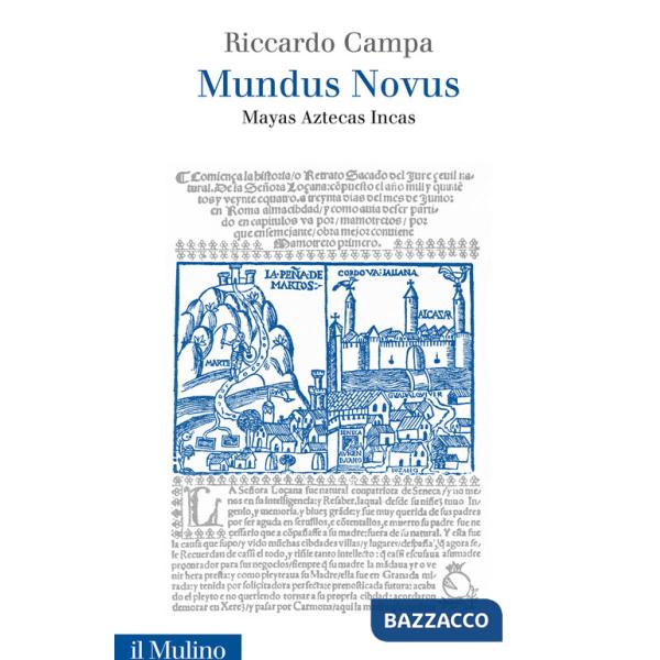 Mundus Novus. Mayas Aztecas Incas