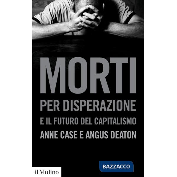 Morti per disperazione e il futuro del capitalismo