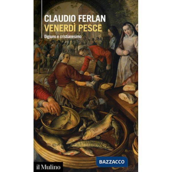 Venerdì pesce. Digiuno e cristianesimo