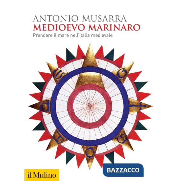 Medioevo marinaro. Prendere il mare nell'Italia medievale