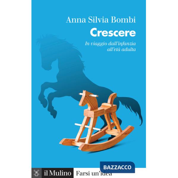 Crescere. In viaggio dall'infanzia all'età adulta
