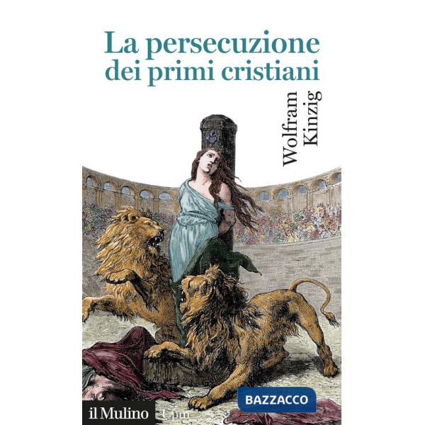 Persecuzione dei primi cristiani (La)