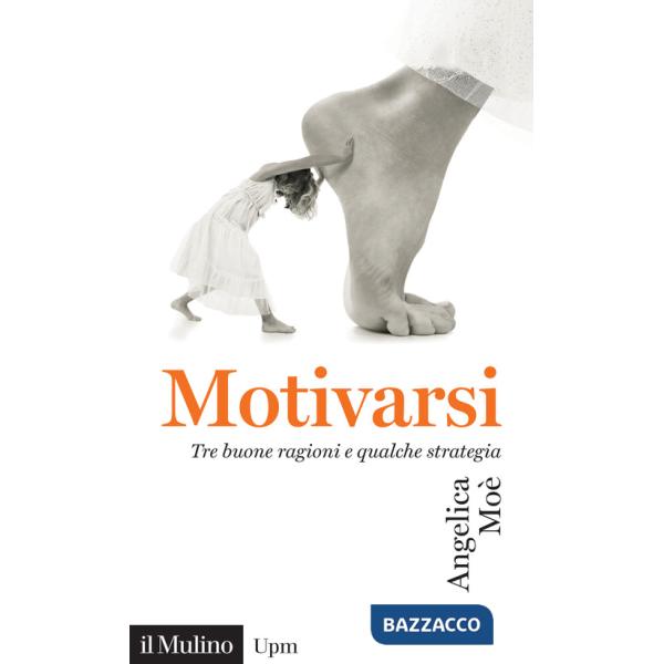Motivarsi. Tre buone ragioni e qualche strategia
