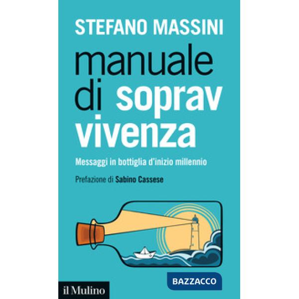 Manuale di sopravvivenza. Messaggi in bottiglia d'inizio millennio