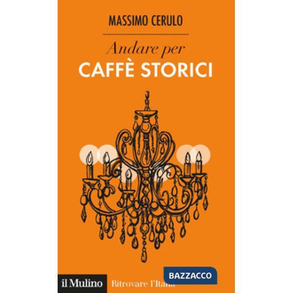 Andare per caffè storici