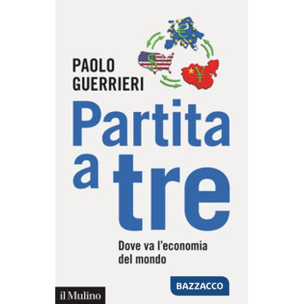 Partita a tre. Dove va l'economia del mondo