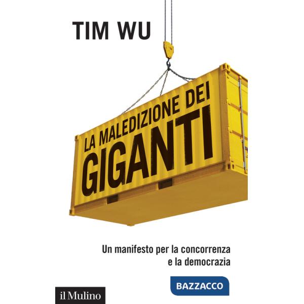 Maledizione dei giganti. Un manifesto per la concorrenza e la democrazia (La)