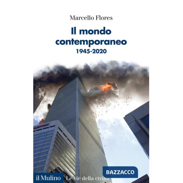 Mondo contemporaneo. 1945-2020 (Il)