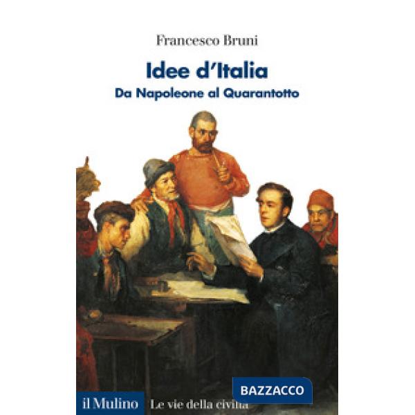 Idee d'Italia. Da Napoleone al Quarantotto