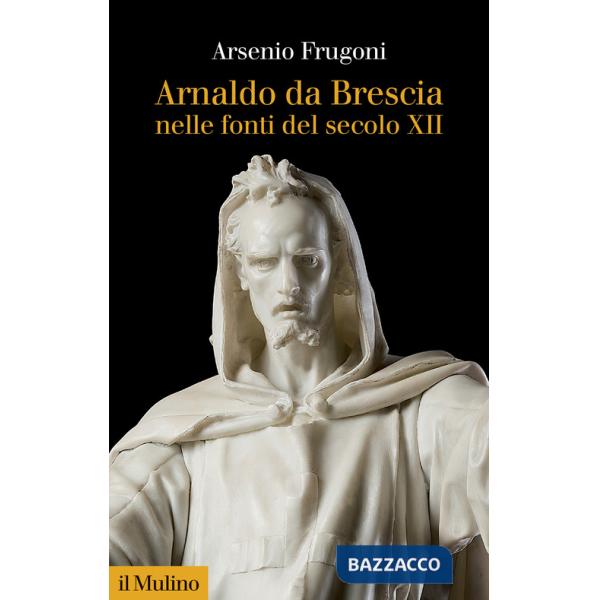 Arnaldo da Brescia nelle fonti del secolo XII