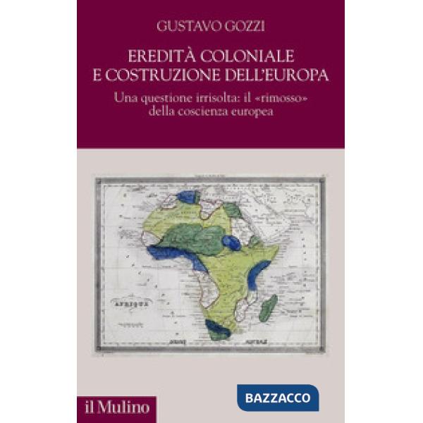 Eredità coloniale e costruzione dell'Europa. Una questione irrisolta: il «rimosso» della coscienza europea