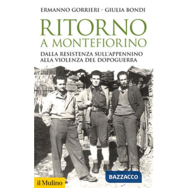 Ritorno a Montefiorino. Dalla Resistenza sull'Appennino alla violenza del dopoguerra