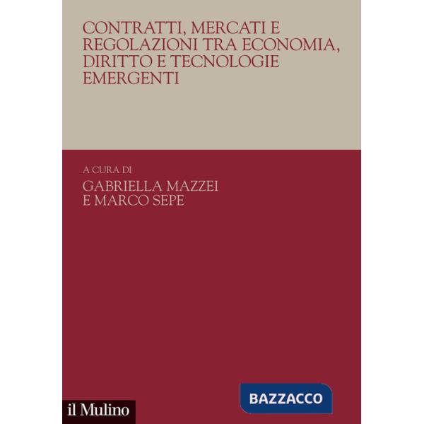 Contratti, mercati e regolazioni tra economia, diritto e tecnologie emergenti