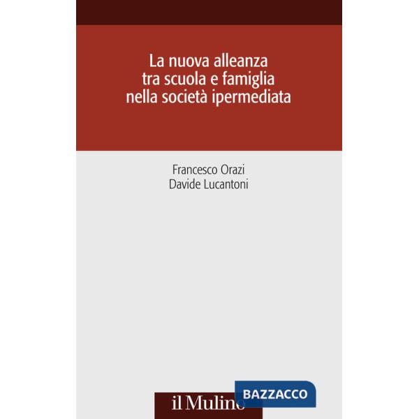 Nuova alleanza tra scuola e famiglia nella società ipermediata (La)