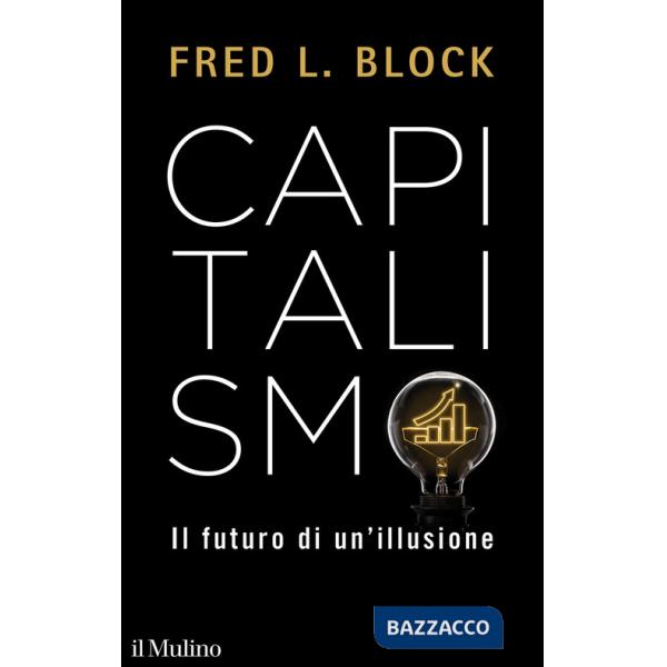 Capitalismo. Il futuro di un'illusione