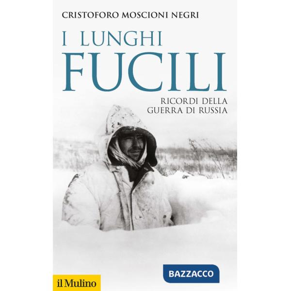 Lunghi fucili. Ricordi della guerra di Russia (I)