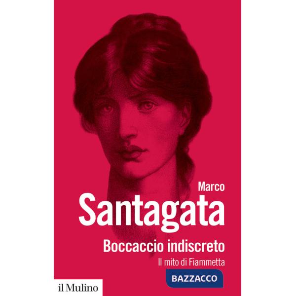 Boccaccio indiscreto. Il mito di Fiammetta