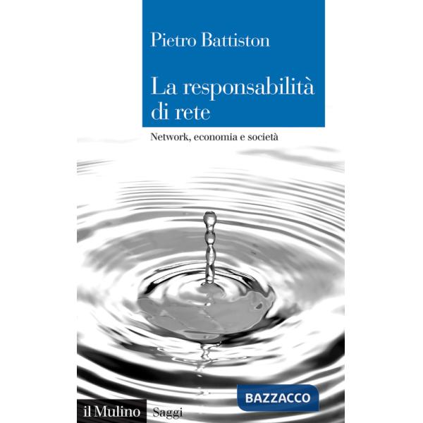 Responsabilità di rete. Network, economia e società (La)