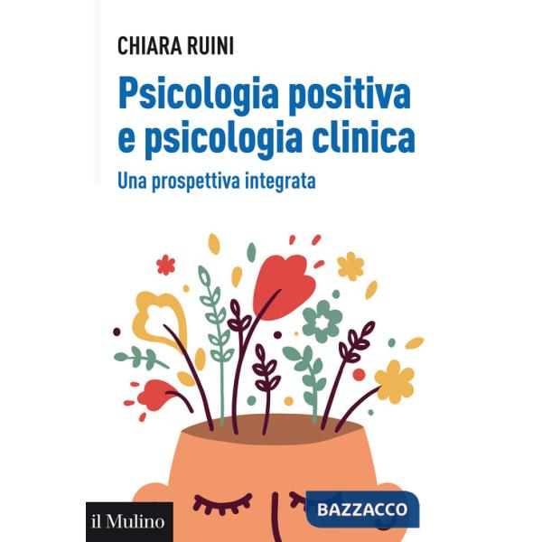 Psicologia positiva e psicologia clinica. Una prospettiva integrata