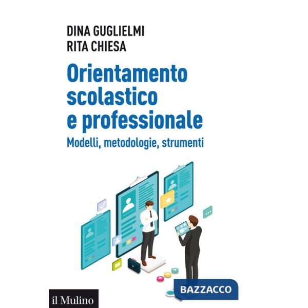 Orientamento scolastico e professionale. Modelli, metodologie, strumenti