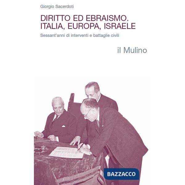 Diritto ed ebraismo. Italia, Europa, Israele. Sessant'anni di interventi e battaglie civili