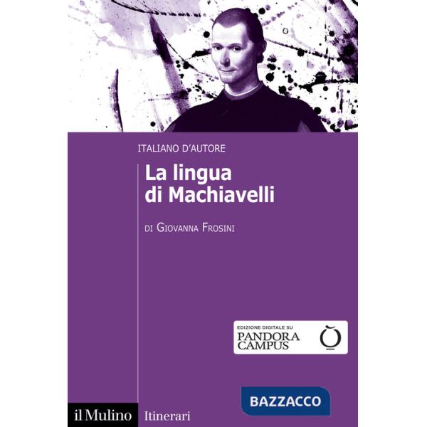 Lingua di Machiavelli. Italiano d'autore (La)