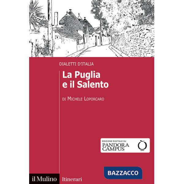 Puglia e il Salento. Dialetti d'Italia (La)