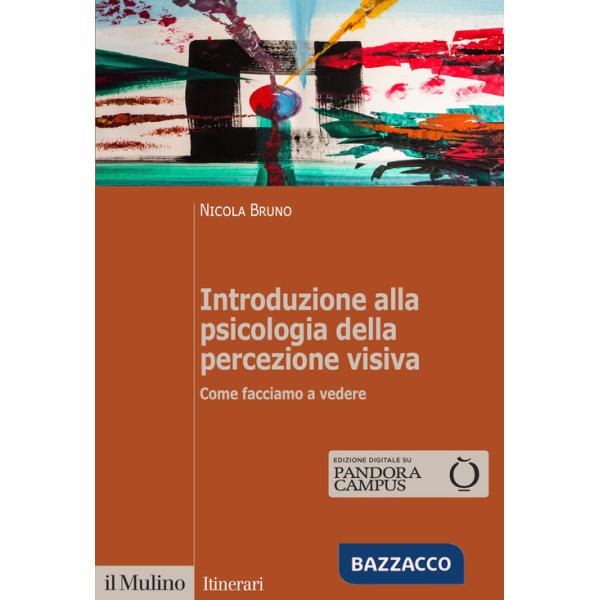 Introduzione alla psicologia della percezione visiva. Come facciamo a vedere