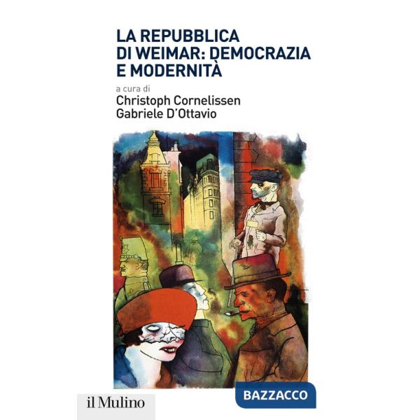 Repubblica di Weimar: democrazia e modernità (La)