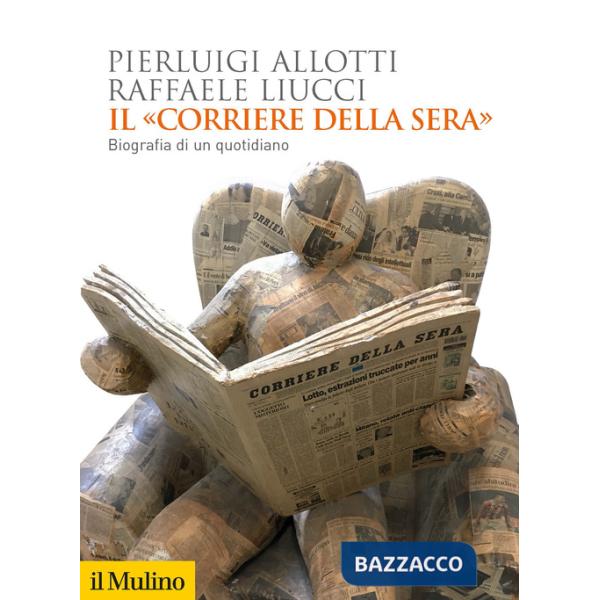«Corriere della Sera». Biografia di un quotidiano (Il)